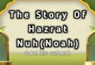 The story of Hazrat Nuh(alai his salam)(Noah)