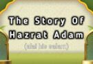 The Story of Hazrat Adam(Alai his salam)