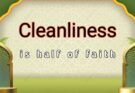 Cleanliness – Cleanliness is half of faith