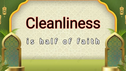 Cleanliness is half of faith