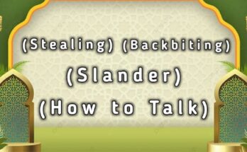 Stealing - Backbiting - Slander - How to Talk