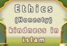 Ethics – Honesty – Kindness in islam – Al Hashmi Academy