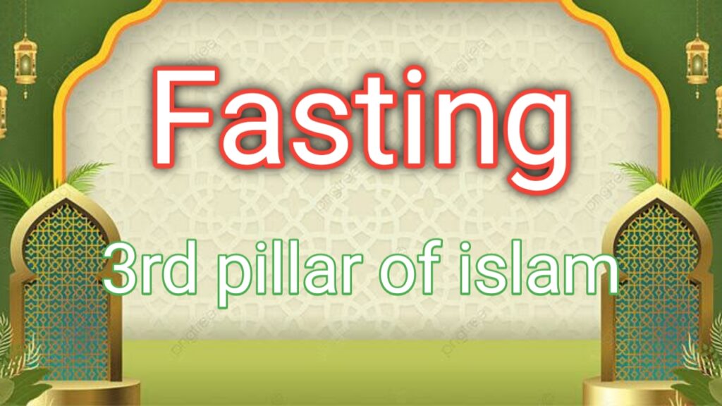Fasting - A 3rd Pillar of Islam