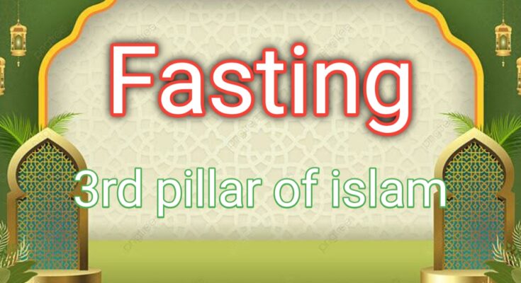 Fasting - A 3rd Pillar of Islam