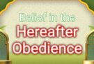 Belief in the Hereafter and Obedience to the Prophet(sal lal la ho alai he wasalam)