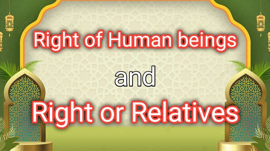 Rights of Human Beings Rights of Relatives