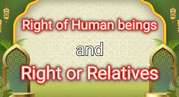 Rights of Human Beings Rights of Relatives
