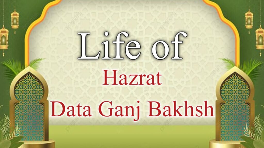 Life of Hazrat Data Ganj Bakhsh Ali Hajveri