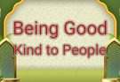 Being Good and Kind to People