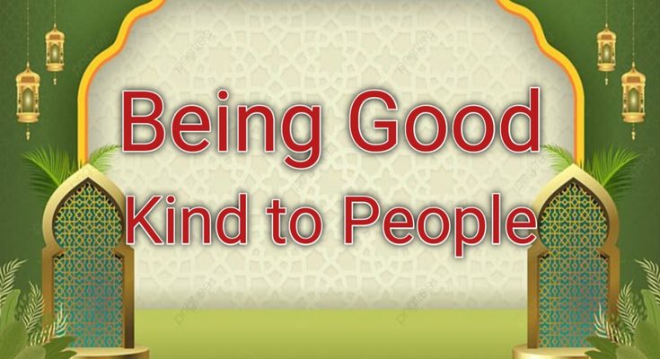 Being Good and Kind to People